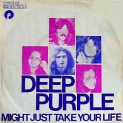 Deep Purple : Might Just Take Your Life